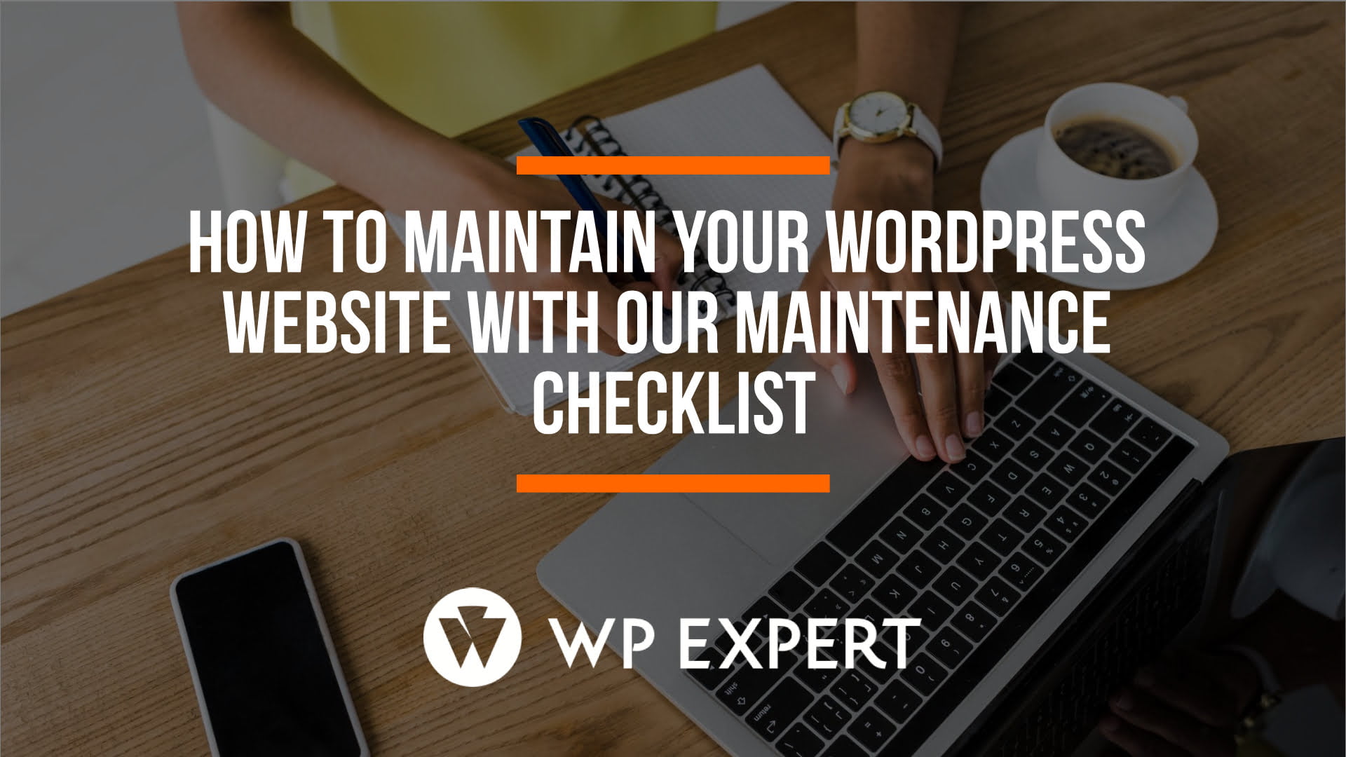 How to maintain your WordPress website with our maintenance checklist